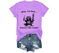 Okay I'm Here Where's The Work - Camiseta unisex, morado claro, M