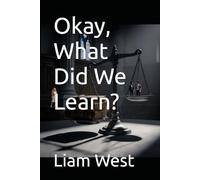 Okay, What Did We Learn?