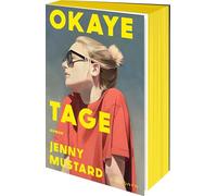 Okaye Tage: Ein umwerfend schöner Roman über Liebe, Sex und die Suche nach dem eigenen Platz in der Welt