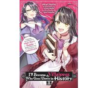 Okido, Izumi - I’ll Become a Villainess Who Goes Down in History, Vol. 1 It Seems Turning into a High-Born Baddie M: It Seems Turning into a High-born Baddie Makes ... A VILLAINESS WHO GOES DOWN IN HISTORY GN)