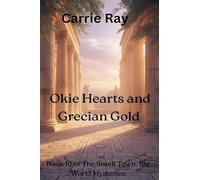 Okie Hearts and Grecian Gold: 10 (The Small Town, Big World Mysteries)