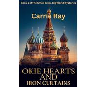 Okie Hearts and Iron Curtains: 1 (The Small Town, Big World Mysteries)
