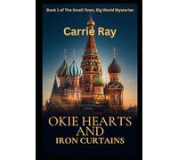 Okie Hearts and Iron Curtains: Book 1 of The Small Town, Big World Mysteries