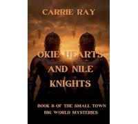 Okie Hearts and Nile Knights: 8 (The Small Town, Big World Mysteries)
