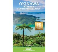 Okinawa and Japan's Southwest Islands (Bradt Travel Guides)