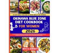 Okinawa Blue Zone Diet Cookbook For Women: A Transformational Approach to Sustainable Eating Habits with an 80 Days Guided Nutrition Schedule and 1500 ... Dorsett Diet and Nutrition Cookbook Series)