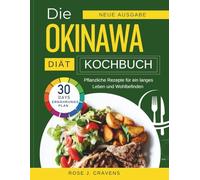 Okinawa-Diät- Kochbuch 2025: Pflanzliche Rezepte für ein langes Leben und Wohlbefinden