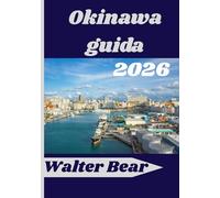 Okinawa guida 2026: Dove i mari cristallini incontrano le tradizioni senza tempo