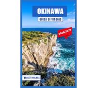 Okinawa Guida di viaggio 2026-2027: Spiagge, isole esterne e cultura Ryukyu: pianificazione giorno per giorno di Naha, Kerama, Miyako e dintorni.
