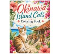 Okinawa Island Cats Coloring Book: A Cozy Japanese Tropical Island Journey for Adults