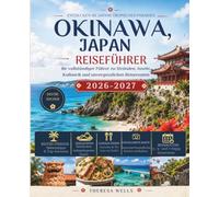 OKINAWA, JAPAN REISEFÜHRER 2026-2027: Ihr vollständiger Führer zu Stränden, Inseln, Kulinarik und unvergesslichen Reiserouten