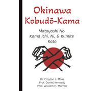 Okinawa Kobudō-Kama: Matayoshi No Kama Ichi, Ni, & Kumite Kata