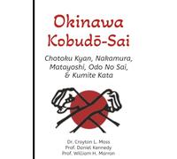 Okinawa Kobudō-Sai: Chotoku Kyan, Nakamura, Matayoshi, Odo No Sai & Kumite Kata