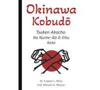 Okinawa Kobudō: Tsuken Akacho No Nunte-Bó & Eiku Kata
