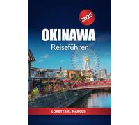 Okinawa Reiseführer 2025: Erkunden Sie Japans Inselattraktionen , Kultur, Strände, wichtige Tipps und Abenteuer