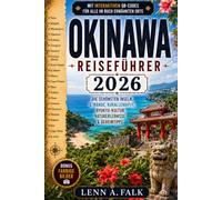 Okinawa Reiseführer 2026: Die schönsten Inseln, Strände, Korallenriffe, Ryukyu-Kultur, Naturerlebnisse & Geheimtipps
