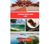 Okinawa Travel Guide 2025: Discover the Soul of Japan’s Tropical Paradise!