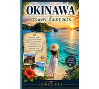OKINAWA TRAVEL GUIDE 2026: Everything a Solo Female Traveler Needs - Beaches, Safety Tips, Hidden Islands, Budget Itineraries & Authentic Local Experiences in Japan