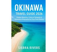 OKINAWA TRAVEL GUIDE 2026: Hidden Beaches, Cultural Hotspots & Adventure Itineraries for First-Time Visitors (WanderPeak Adventure Guides)