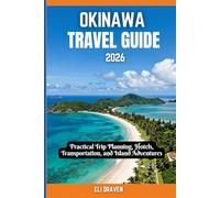Okinawa Travel guide 2026: Practical Trip Planning, Hotels, Transportation, and Island Adventures