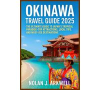 Okinawa Travel Guide 2026: The Ultimate Insider’s Handbook to Japan’s Tropical Paradise