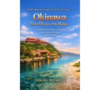 Okinawa: Tropical Treasure of the Ryukyus: Coral Reefs, Pristine Beaches, Island Villages and the Unhurried Paradise of Japan's Deep South (Wander Japan: The Complete City-by-City Travel Series)