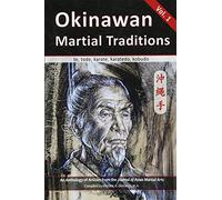 Okinawan Martial Traditions: te, tode, karate, karatedo, kobudo