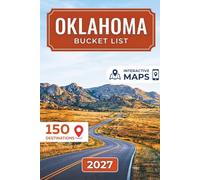 Oklahoma Bucket List: Discover 150 Destinations Across Oklahoma City, Tulsa, Route 66, Broken Bow, Wichita Mountains, Scenic Drives and Hidden Gems Fully Mapped