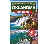 Oklahoma Bucket List: Your Complete Travel Guide to 110 Epic Adventures from Oklahoma City and Tulsa to Route 66, Beavers Bend, & The Wichita Mountains (with Interactive Map)