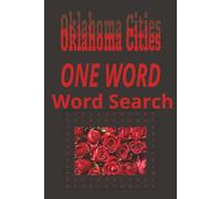 Oklahoma Cities “One Word” Word Search Puzzle Book: One Word, Word Searches with Easy to Read Print about cities in the state of Oklahoma | 6x9 ... for Holidays, Road trips and Get Well Wishes