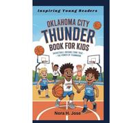OKLAHOMA CITY THUNDER BOOK FOR KIDS: Basketball Dreams Come True - The Power Of Teamwork (Inspiring Young Readers)