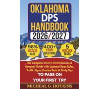 OKLAHOMA DPS HANDBOOK 2026/2027: Complete Driver’s Permit, License & Renewal Guide with Updated Road Rules, Traffic Signs, Practice Tests & Study Tips ... Exam (Permit & License Success Series)