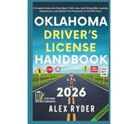 Oklahoma Driver’s License Handbook: Your Complete Guide to Traffic Laws, Safe Driving Practices, and Licensing Requirements with Updated Regulations ... RYDER'S ULTIMATE DRIVER'S LICENSE HANDBOOK)