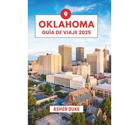 Oklahoma Guía de Viaje 2025: El manual esencial de los mejores lugares, las principales atracciones y los rincones secretos locales