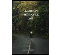 OKLAHOMA HIKING GUIDE 2025 (LAZIO TRAVEL GUIDE 2025)