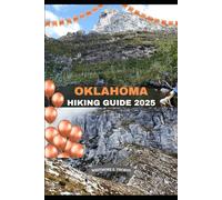 OKLAHOMA HIKING GUIDE 2025 (Trailblazer Series: 2025 Destinations)