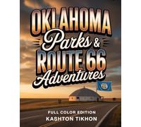 OKLAHOMA PARKS & ROUTE 66 ADVENTURES: STATE PARKS, SCENIC DRIVES, AND LOCAL BBQ GEMS