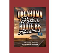 OKLAHOMA PARKS & ROUTE 66 ADVENTURES: STATE PARKS, SCENIC DRIVES, AND LOCAL BBQ GEMS