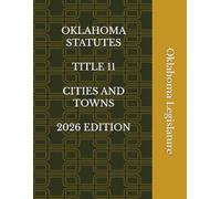 OKLAHOMA STATUTES TITLE 11 CITIES AND TOWNS 2026 EDITION