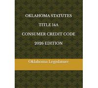 OKLAHOMA STATUTES TITLE 14A CONSUMER CREDIT CODE 2026 EDITION
