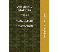 OKLAHOMA STATUTES TITLE 2 AGRICULTURE 2026 EDITION