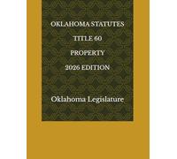 OKLAHOMA STATUTES TITLE 60 PROPERTY 2026 EDITION