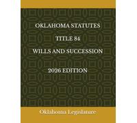 OKLAHOMA STATUTES TITLE 84 WILLS AND SUCCESSION 2026 EDITION