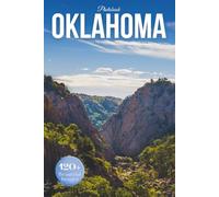 Oklahoma Travel Photobook: Iconic Landmarks and Hidden Gems From Red-Rock Canyons to Prairie Skies (Coffee Table Book Across America)