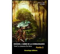 Okogho, l'arbre de la connaissance - Tome1: La naissance d'un héros: Partie 2: 1