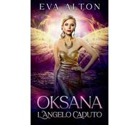 Oksana - L'Angelo Caduto: 4 (Le Streghe Di Ibiza)