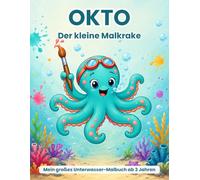 Okto der Tintenmaler: Das große Unterwasser-Malbuch für Kinder ab 3 Jahren - über 40 einfache Malvorlagen für Mädchen und Jungen (Momo & Freunde)