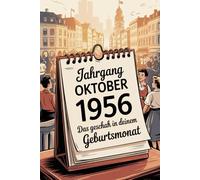 Oktober 1956 - Das geschah in deinem Geburtsmonat: Ein besonderes Geschenk für alle, die im Oktober 1956 geboren wurden - Die wichtigsten Ereignisse deines ersten Lebensmonats
