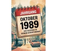Oktober 1989 - Das geschah in deinem Geburtsmonat: Ein besonderes Geschenk für alle, die im Oktober 1989 geboren wurden - Die wichtigsten Ereignisse deines ersten Lebensmonats