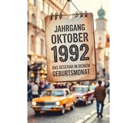 Oktober 1992 - Das geschah in deinem Geburtsmonat: Ein besonderes Geschenk für alle, die im Oktober 1992 geboren wurden - Die wichtigsten Ereignisse deines ersten Lebensmonats